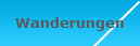 Wanderungen